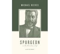 Spurgeon on the Christian Life: Alive in Christ