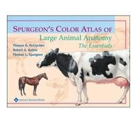 Spurgeons Color Atlas of Large Animal Anatomy by Thomas L. Spurgeon Robert A. Kainer, Thomas Leslie Spurgeon, Thomas O. McCracken (Auteur)