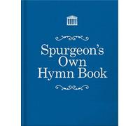 Spurgeon's Own Hymn Book