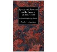 Spurgeon's Sermons On The Sermon On The Mount