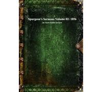 Spurgeon's Sermons Volume 02: 1856