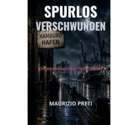 SPURLOS VERSCHWUNDEN: Ein psychologischer Noir-Thriller