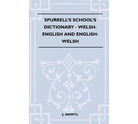 Spurrell's School's Dictionary - Welsh-English And English-Welsh