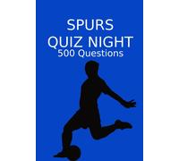 Spurs Quiz Night: 500 Questions And Answers, Tottenham Hotspur Fc