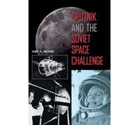 Sputnik and the Soviet Space Challenge