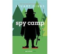 Spy Camp by Stuart Gibbs Stuart Gibbs (Auteur)