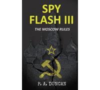 Spy Flash Iii: The Moscow Rules
