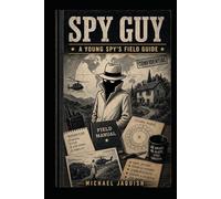 Spy Guy: An Instruction Manual For Young Spies