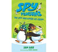 Spy Penguins: The Spy Who Loved Ice Cream