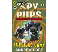 Spy Pups: Survival Camp Cope, Andrew (Auteur)