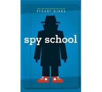 Spy School by Stuart Gibbs Stuart Gibbs (Auteur)