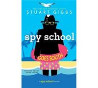 Spy School Goes South by Stuart Gibbs Stuart Gibbs (Auteur)