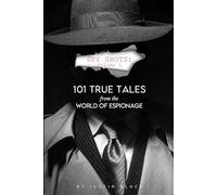 Spy Shots: Volume One: 101 True Tales from the World of Espionage