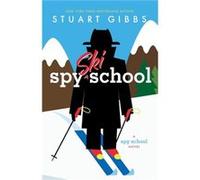Stuart Gibbs – Spy Ski School