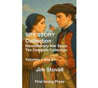 SPY STORY Collections: Revolutionary War Spies: The Complete Collection (Volumes 1 and 2)