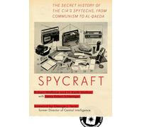 Spycraft: The Secret History of the CIA's Spytechs, from Communism to Al-Qaeda