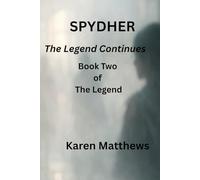 SPYDHER: Book Two The Legend Continues