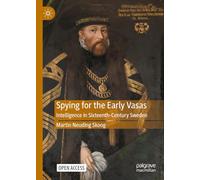 Spying for the Early Vasas: Intelligence in Sixteenth-Century Sweden