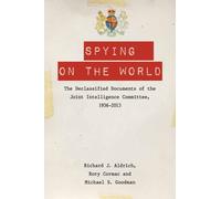 Spying on the World: The Declassified Documents of the Joint Intelligence Committee - [Version Originale] Inconnu (Auteur)
