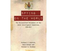 Spying on the World: The Declassified Documents of the Joint Intelligence Committee - [Version Originale] Inconnu (Auteur)