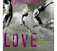 Spyro Gyra - Love & Other Obsessions