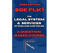 SQE FLK1 The Legal System & Services of England and Wales: A Question-Based Course: 2026 Edition
