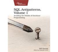 SQL Antipatterns Volume 1 by Bill Karwin Bill Karwin (Auteur)