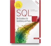 SQL: Der Grundkurs für Ausbildung und Praxis. Mit Beispielen in MySQL/MariaDB, PostgreSQL und T-SQL