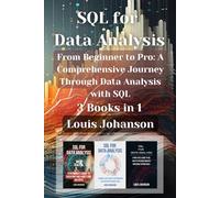 SQL for Data Analysis: 3 Books in 1 - " From Beginner to Pro: A Comprehensive Journey Through Data Analysis with SQL"