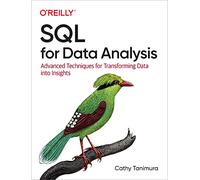 SQL for Data Analysis by Cathy Tanimura Cathy Tanimura (Auteur)