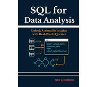 SQL for Data Analysis: Unlock Actionable Insights with Real-World Queries