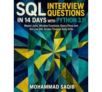SQL Interview Questions in 14 Days with Python 3.11: Master Joins, Window Functions, Query Plans and the Live SQL Screen Through Daily Drills