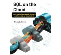 SQL on the Cloud: Learn AWS Athena, Google BigQuery, and Azure SQL for Data Analysis