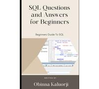SQL Questions and Answers for Beginners: Beginners Guide to SQL