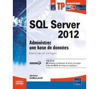 SQL Server 2012 Administrez une base de données - Jérôme Gabillaud - Eni Editions - broché - Guide