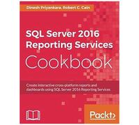 Sql Server 2016 Reporting Services Cookbook