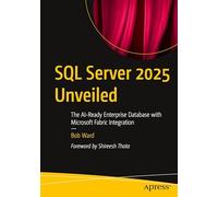 SQL Server 2025 Unveiled: The AI-Ready Enterprise Database with Microsoft Fabric Integration