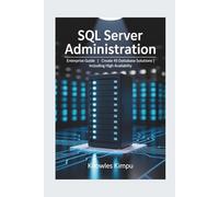 SQL Server Administration: Enterprise Guide | Create 45 Database Solutions | Including High Availability