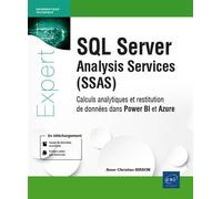SQL Server Analysis Services (SSAS) - Calculs analytiques et restitution de données dans Power BI et - Anne-Christine Bisson - Eni Editions - broché - Manuel