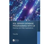 SQL Server Database Programming with C by Bai & Ying Johnson C. Smith University & Charlotte & North Carolina & USA Bai Ying Johnson C. Smith University Charlotte North Carolina USA (Auteur)