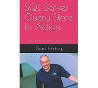 Sql Server Query Store In Action: A Deep Dive Into The Details Of The Query Store