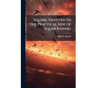 Squabs. Devoted to the Practical Side of Squab Raising