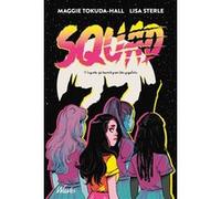 Squad Maggie Tokuda-Hall (Auteur), Lisa Sterle (Dessinateur)