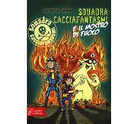 Squadra cacciafantasmi e il mostro di fuoco