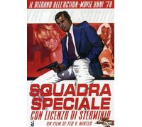 Squadra Speciale Con Licenza Di Sterminio