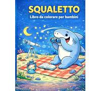 Squali da colorare - Libro da Colorare per Bambini 4-8 Anni: Disegni Facili e Divertenti con Squaletti in Attività Quotidiane - Perfetto per Stimolare Creatività e Relax