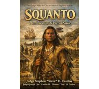 Squanto: Slave, Survivor, & Pilgrim Savior