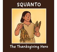 Squanto: The Thanksgiving Hero