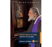 Squarciando la notte. Esperienze di un esorcista