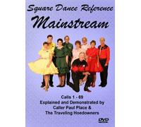 Square Dance Reference Mainstream ~ Calls 1 - 69 Explained and Demonstrated by Caller Paul Place & The Traveling Hoedowners
